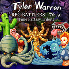 Tyler Warren RPG BATTLERS - 7th 50 Time Fantasy Tribute