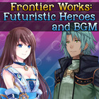 Frontier Works Futuristic Heroes and BGM